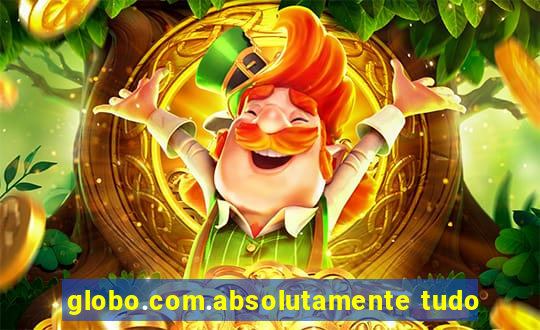 globo.com.absolutamente tudo