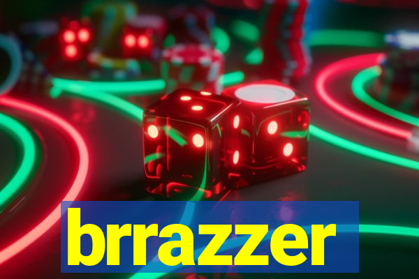 brrazzer