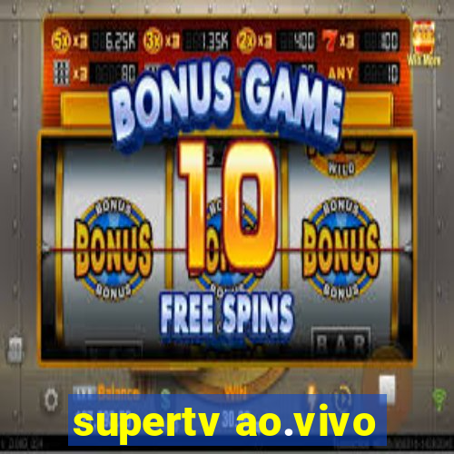 supertv ao.vivo