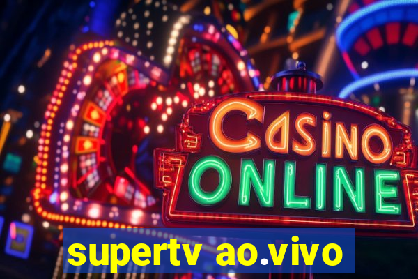 supertv ao.vivo