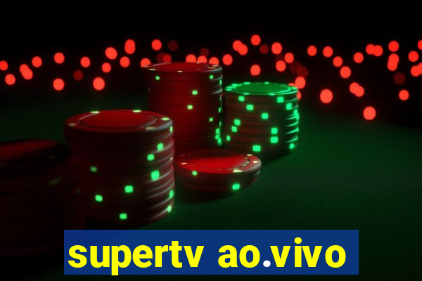 supertv ao.vivo