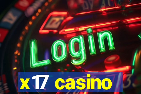 x17 casino