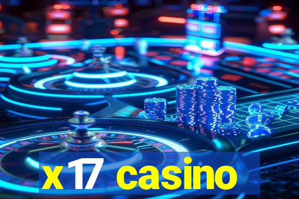 x17 casino