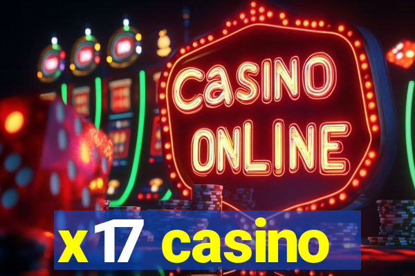 x17 casino