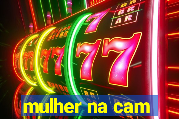 mulher na cam