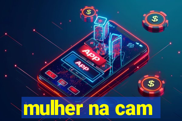 mulher na cam