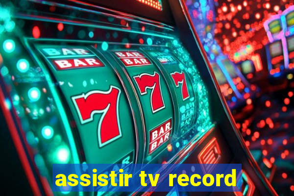 assistir tv record