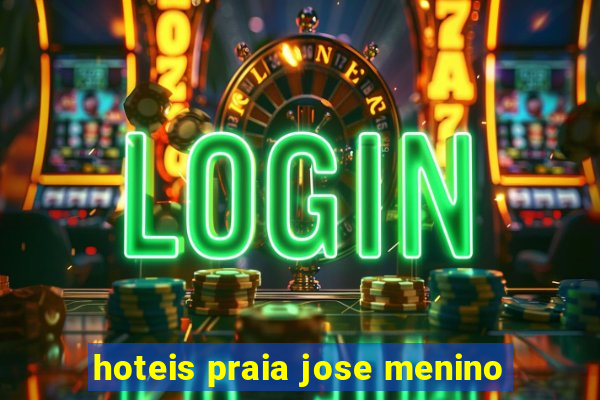 hoteis praia jose menino