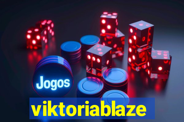 viktoriablaze