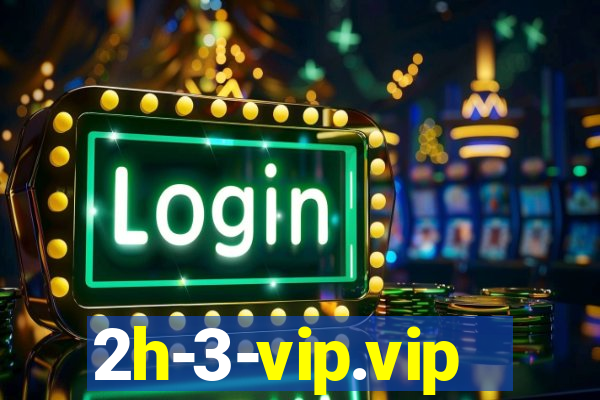 2h-3-vip.vip