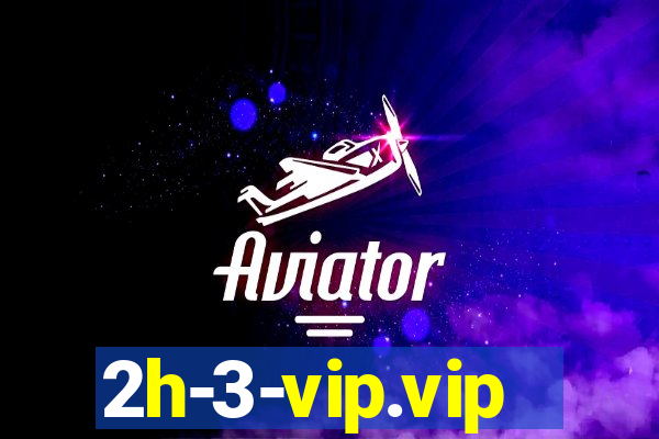 2h-3-vip.vip