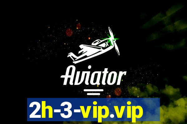 2h-3-vip.vip