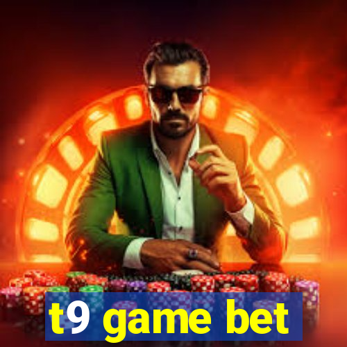 t9 game bet