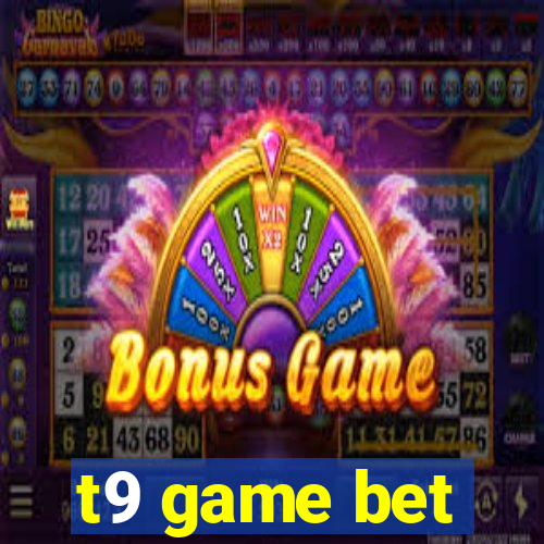 t9 game bet