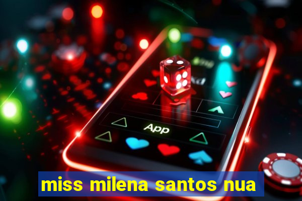 miss milena santos nua