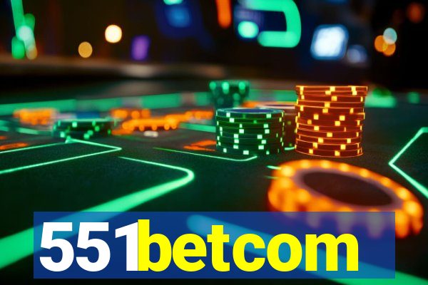 551betcom