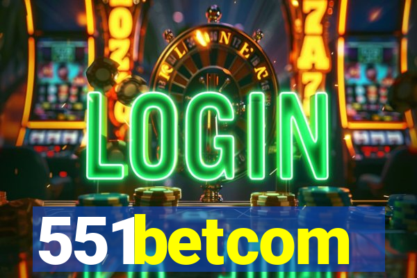 551betcom