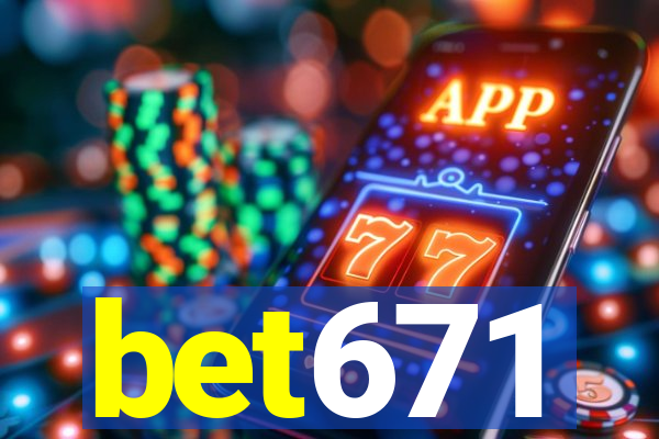 bet671