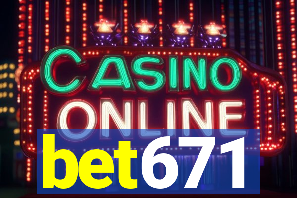 bet671