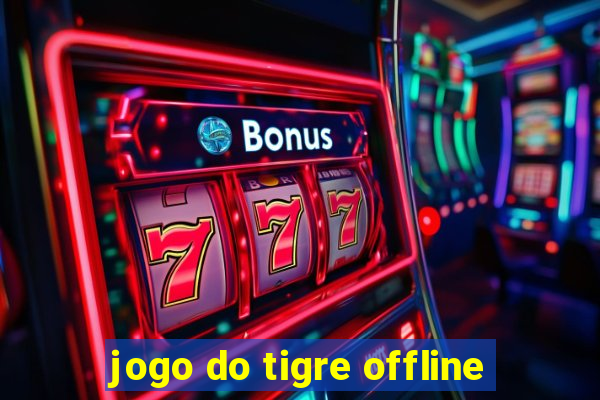 jogo do tigre offline