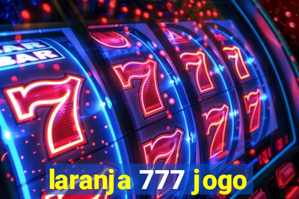 laranja 777 jogo