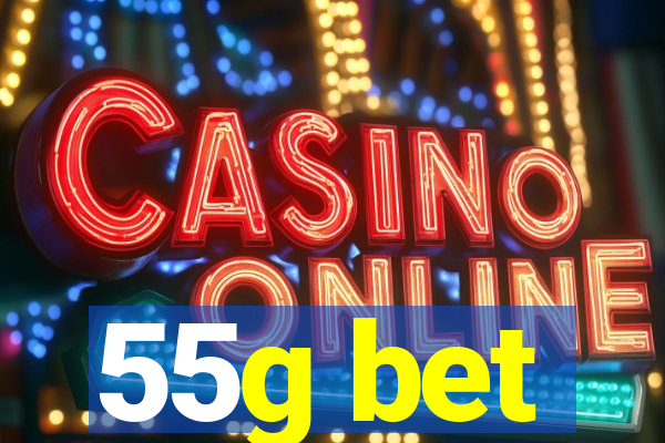 55g bet