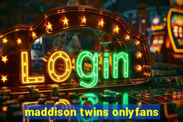 maddison twins onlyfans