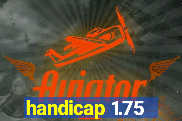 handicap 1.75