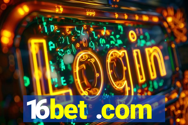 16bet .com