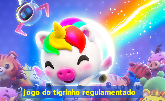 jogo do tigrinho regulamentado