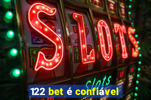 122 bet é confiável