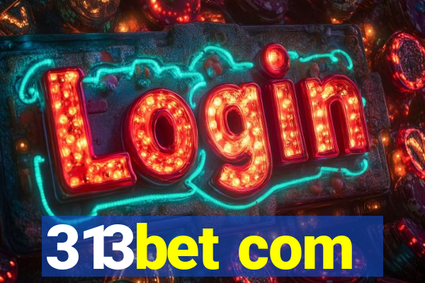 313bet com