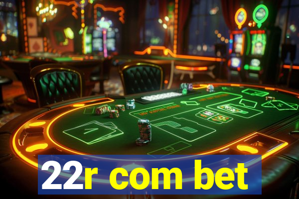 22r com bet