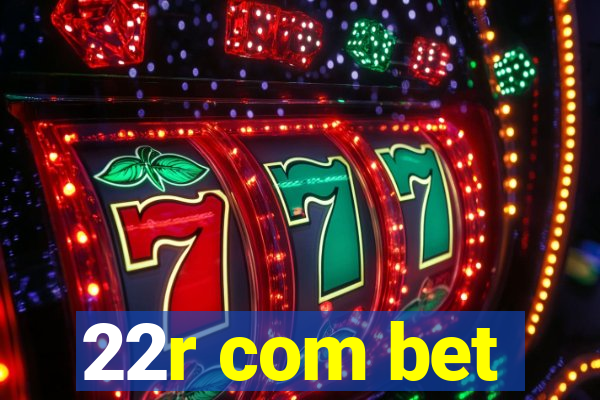 22r com bet