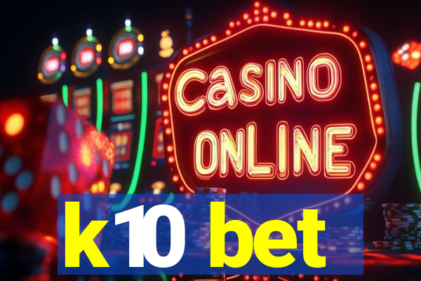 k10 bet