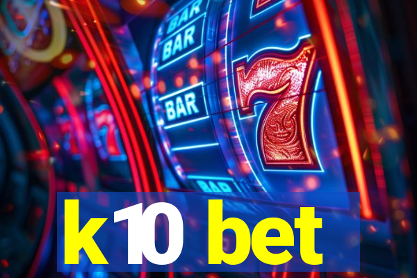 k10 bet