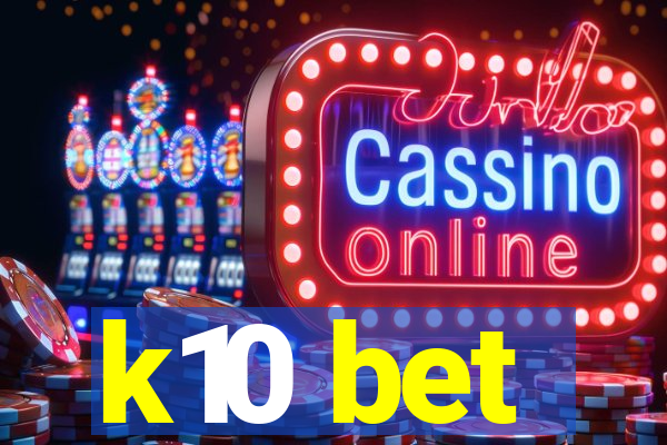 k10 bet