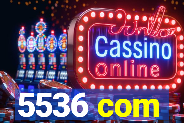 5536 com