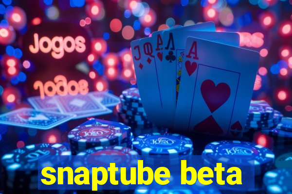 snaptube beta