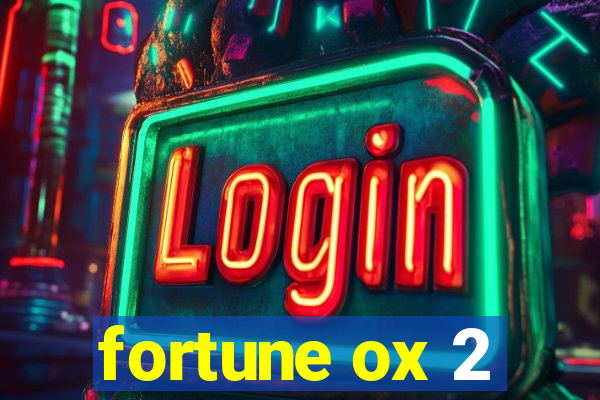 fortune ox 2