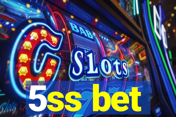 5ss bet
