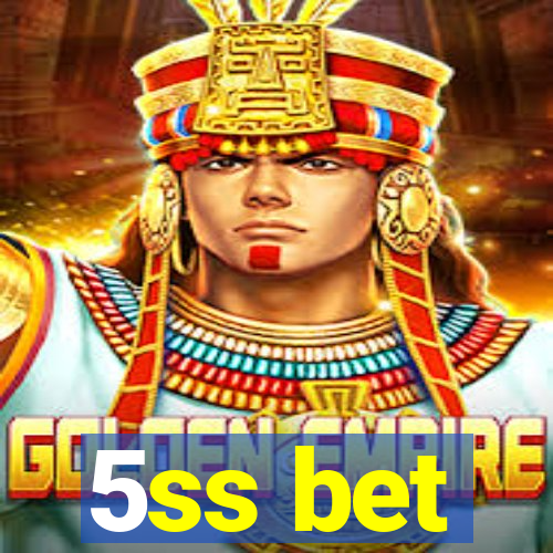 5ss bet