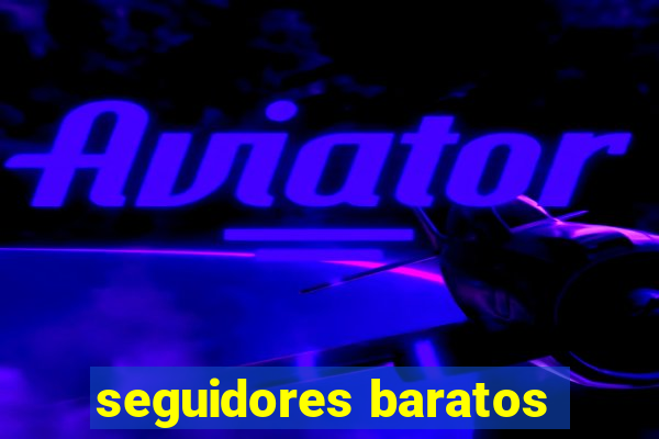 seguidores baratos
