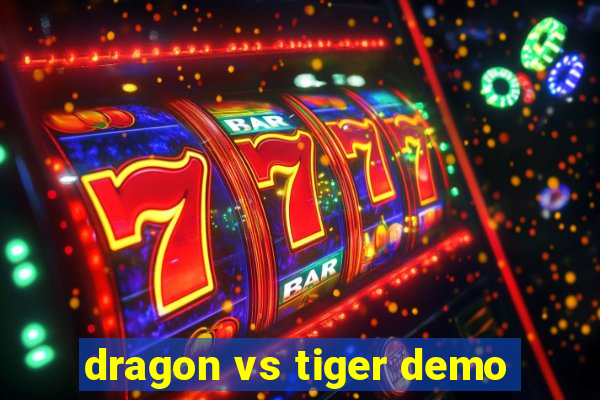 dragon vs tiger demo