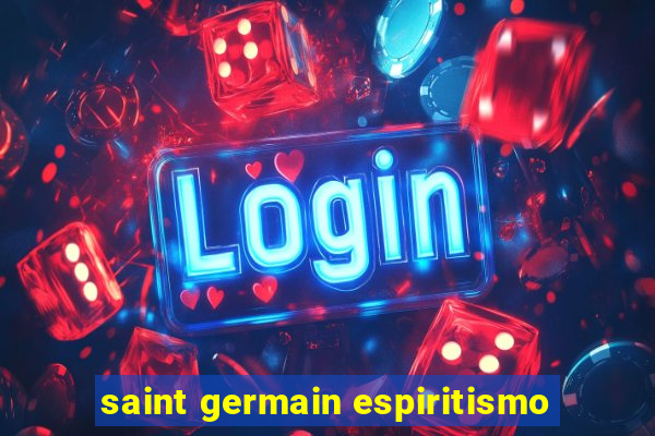 saint germain espiritismo
