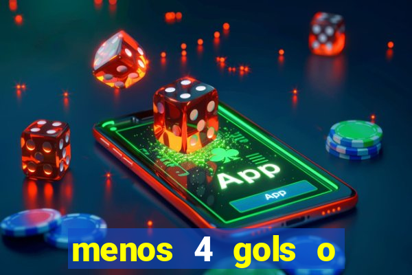 menos 4 gols o que significa