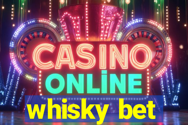 whisky bet