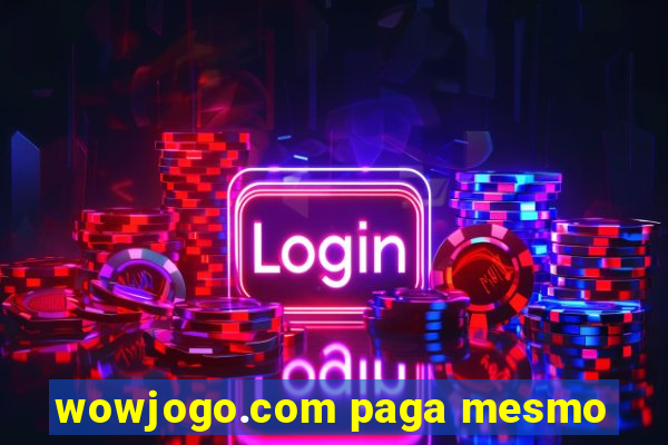 wowjogo.com paga mesmo