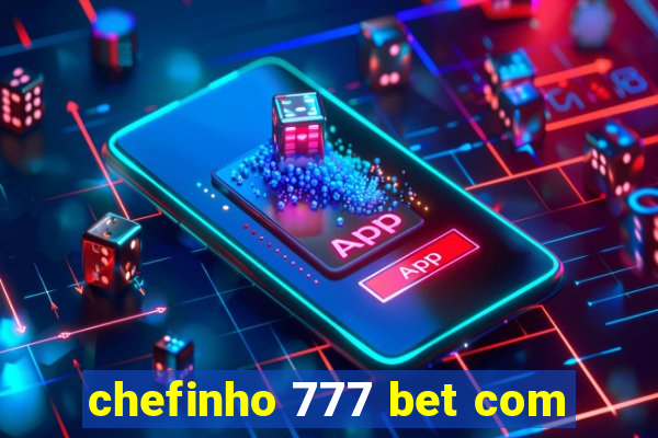 chefinho 777 bet com
