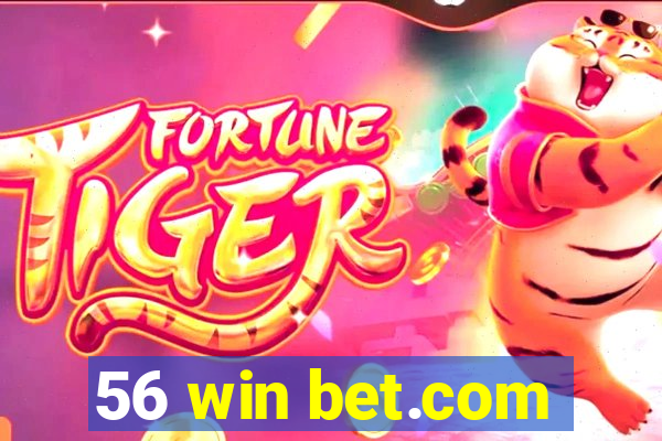 56 win bet.com